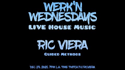 Ric Viera - Werk'n Wednesdays - Live House Music EP 049 (12/29/2021)