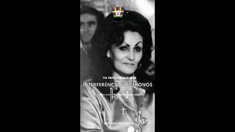 Tia Neiva sobre interferência nos tronos