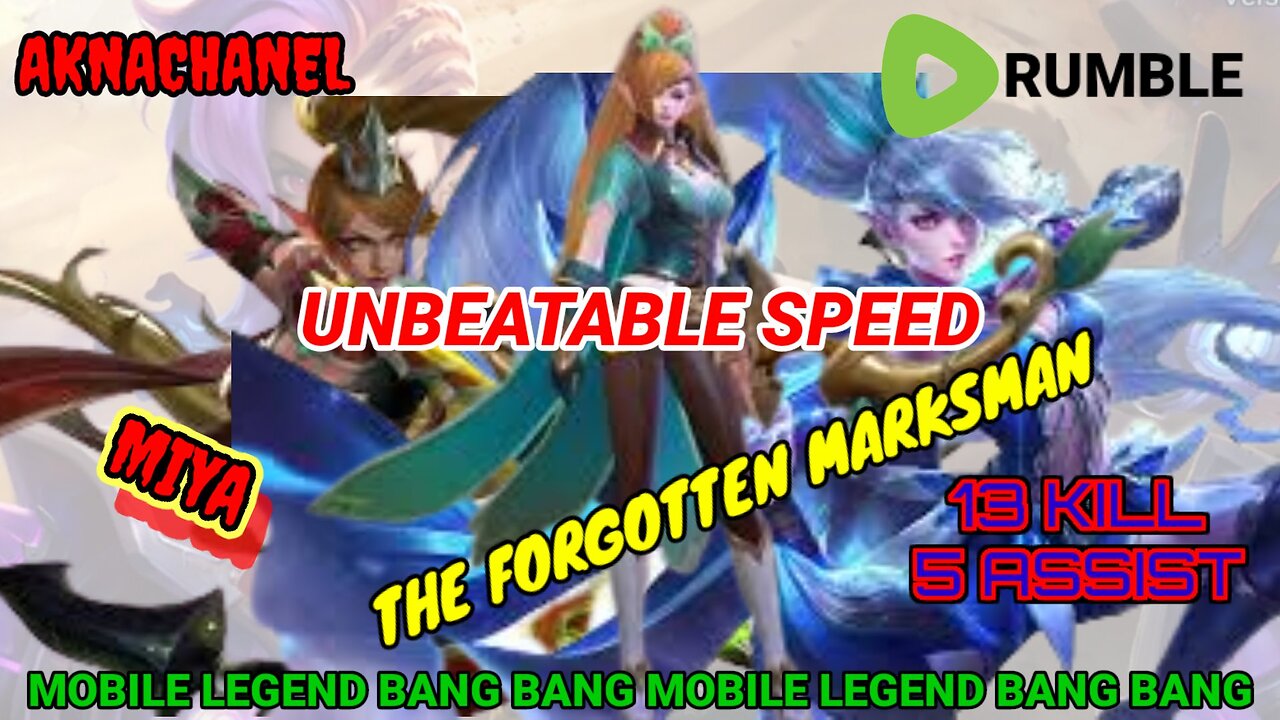 UNBEATABLE SPEED, THE FORGOTTEN MARKSMAN / MIYA / MOBILE LEGEND BANG BANG