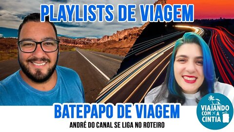 Bate Papo de viagem - Playlists de viagem - Músicas para viajar - Viajando com a Cintia