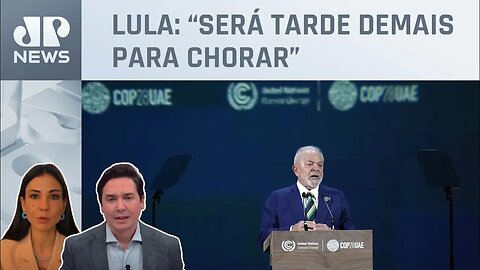 Amanda Klein e Claudio Dantas analisam discurso de Lula na COP 28