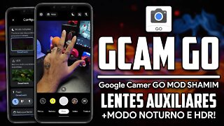 Gcam GO MOD SHAMIM | GCAM Para celulares FRACOS com LENTES AUXILIARES e Modo HDR e Noturno SEM ROOT