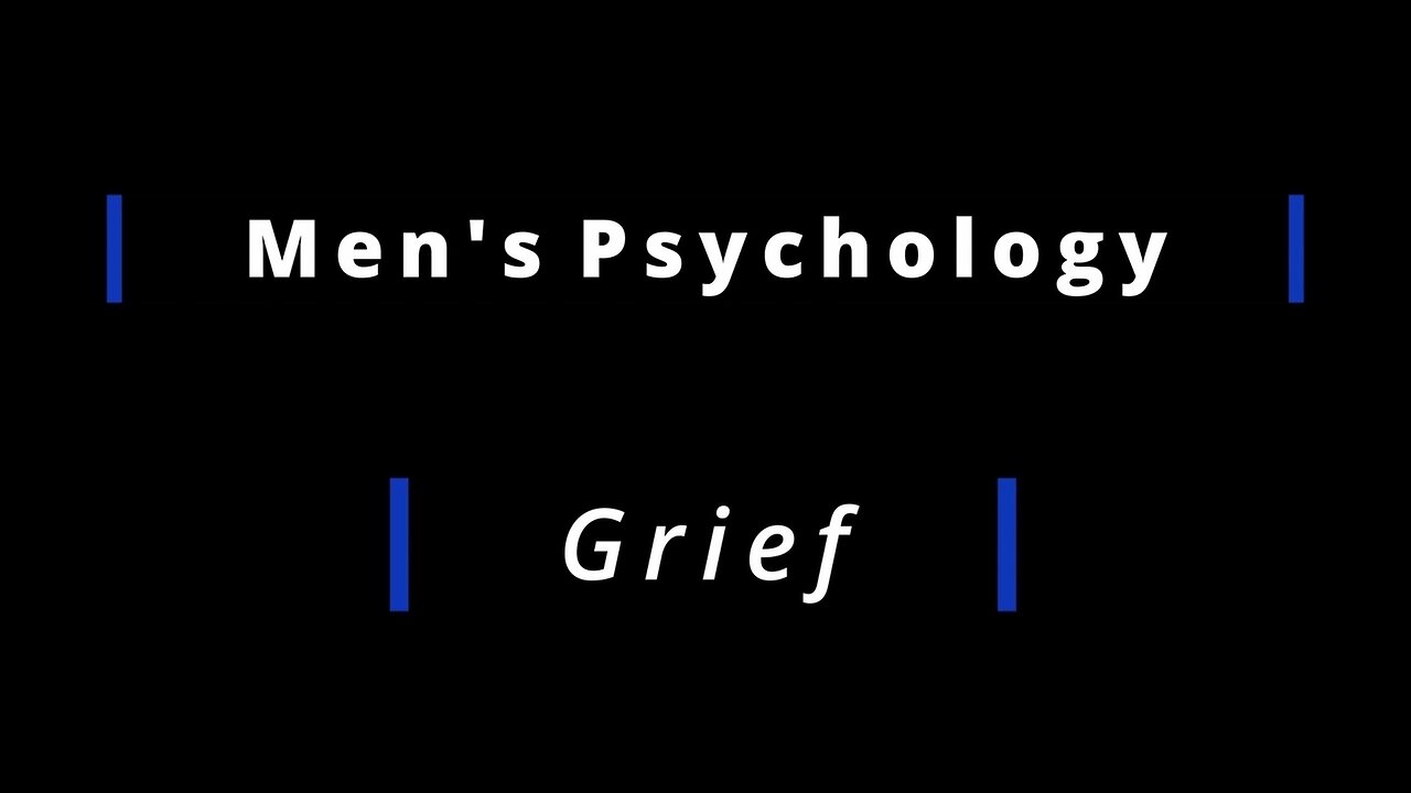 Men's Psychology - Honor and Grief