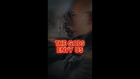 THE GODS ENVY US