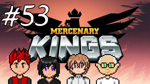 Mercenary Kings #53 - We Are The Weapons To Surpass