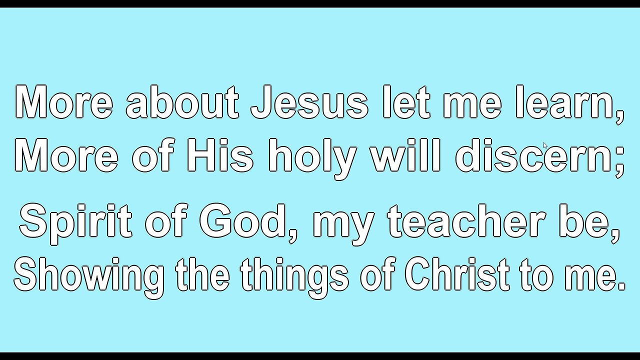 More About Jesus Would I Know V1