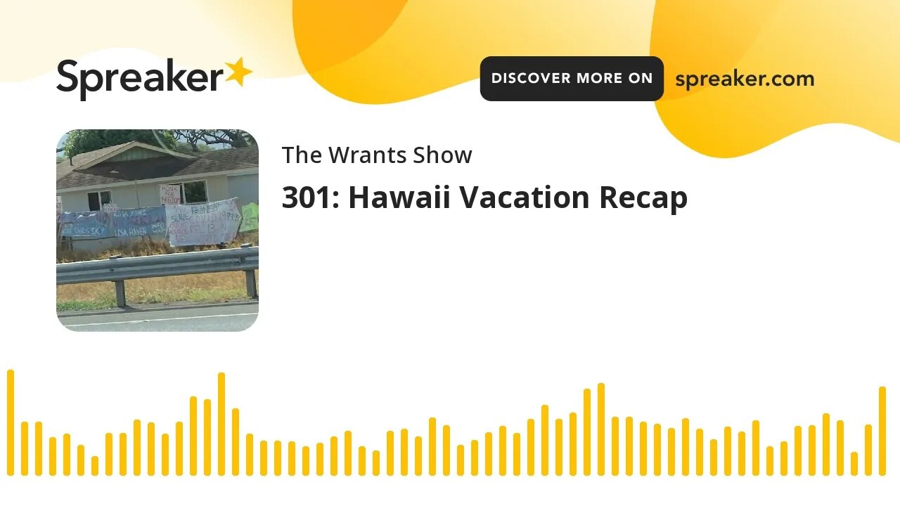 301: Hawaii Vacation Recap