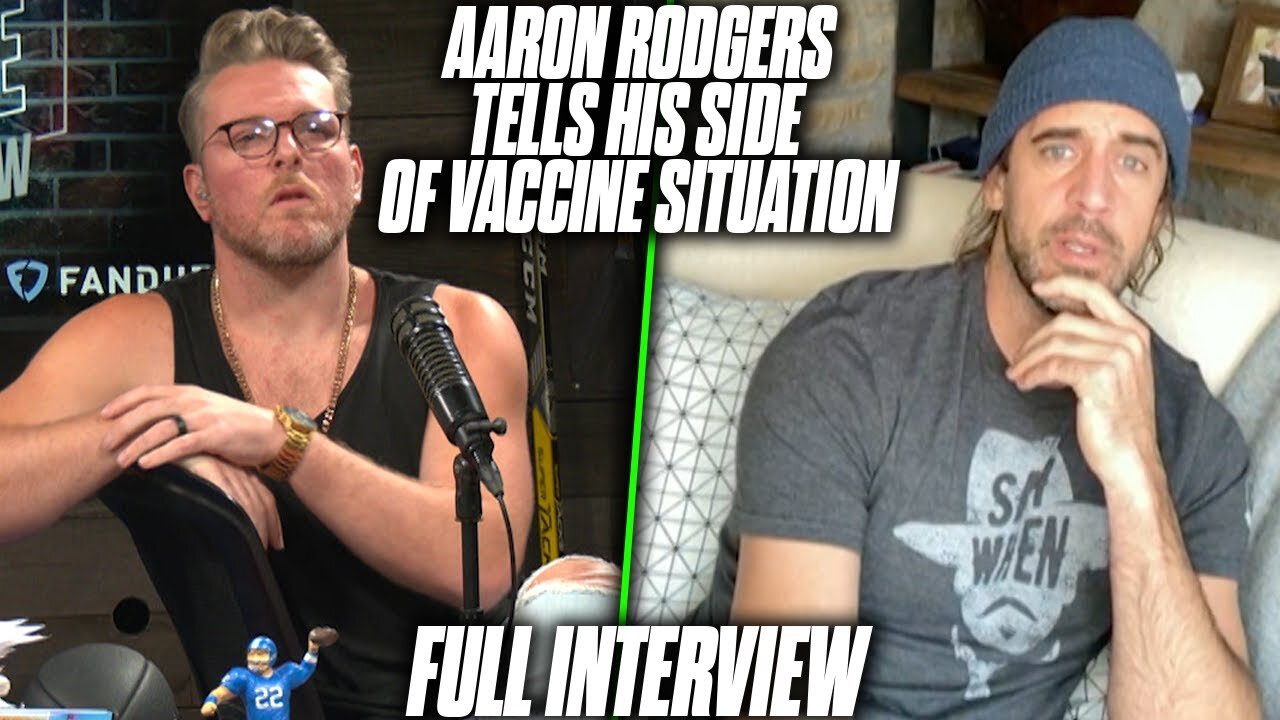 Aaron Rodgers tells Pat McAfee his side of the vaccine situation