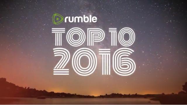 Rumble's Top 10 Videos Of 2016