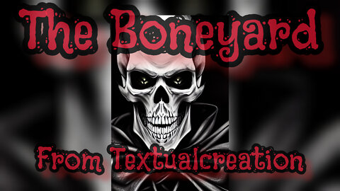 Textualcreation, the boneyard..