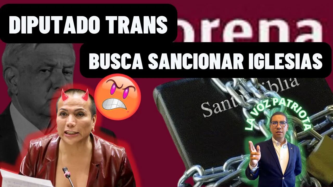 DIPUTADO TRANZ BUSCA SANCIONAR IGLESIAS #LaVozPatriota #VivaCristoRey #yquevivacristorey #Luevano