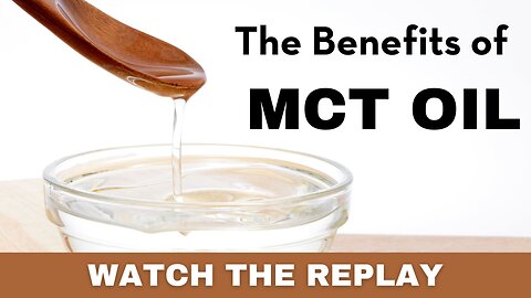 The Benefits of MCT Oil