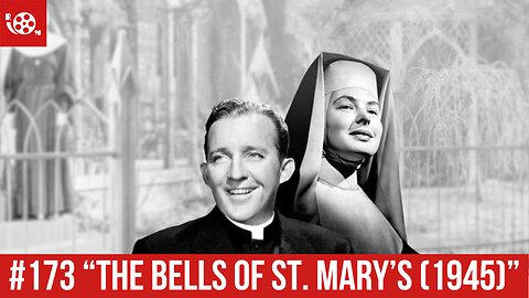 #173 "The Bells of St. Mary's" (1945) Review