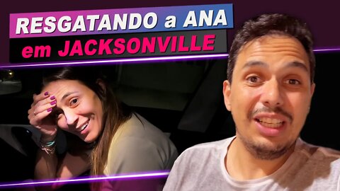 Resgatando a Ana em Jacksonville