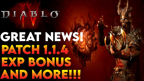 Diablo IV News | Small But GOOD Patch 1.1.4 Coming Soon! Exp Boost and Fixes!!!