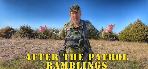 After the Patrol - Ramblings