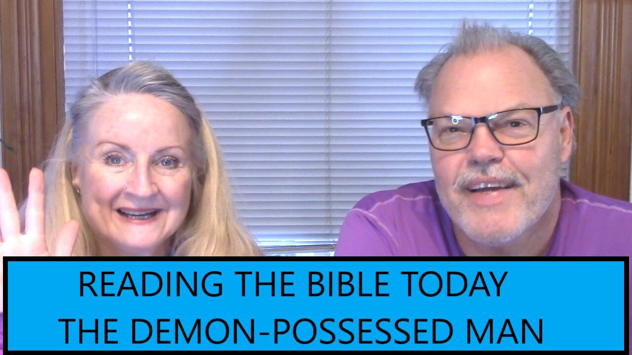 THE DEMON-POSSESSED MAN - READING THE BIBLE THIS YEAR - MARK 5