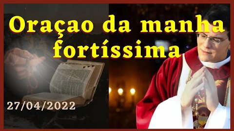 🔰​📖​📜ORAÇÃO DA MANHÃ PADRE REGINALDO MANZOTTI 📅​DIA 27 DE ABRIL🔰​📖​📜