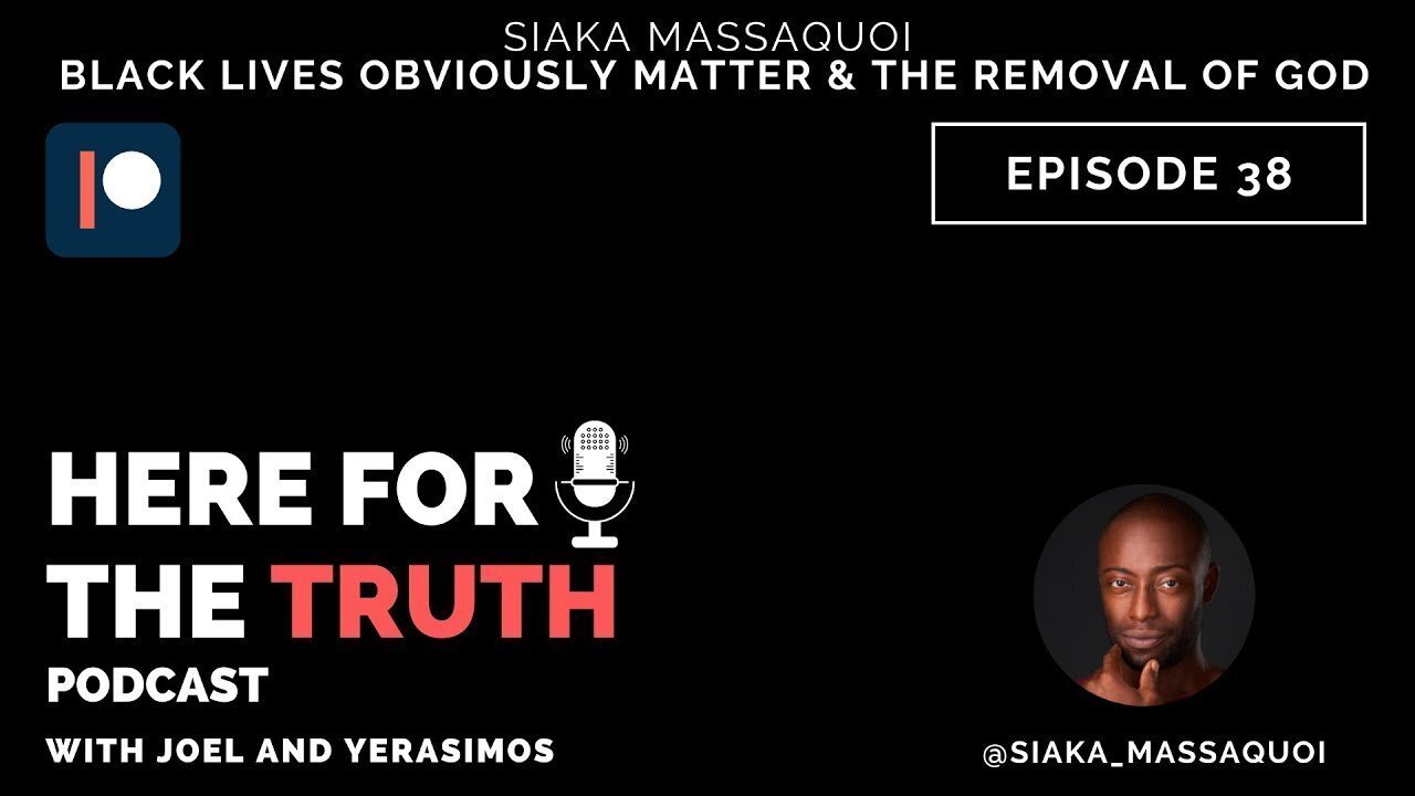 Episode 38 - Siaka Massaquoi | Black Lives Obviously Matter & The Removal Of God