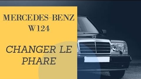 Mercedes Benz W124 - Tutoriel Changez le phare l´optique