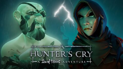 A Hunter's Cry A Sea of Thieves Adventure - Cinematic Trailer