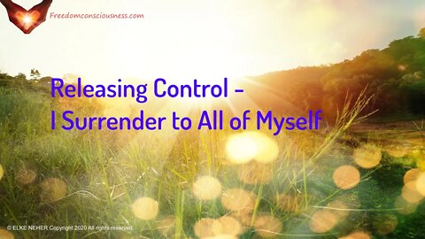 Releasing Control - I Surrender to All of Myself (Energetic/Frequency Healing Music/Meditation)