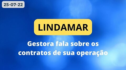 LINDAMAR Gestora fala sobre os contratos de sua operação