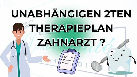 unabhängigen 2ten Zahnarzt Therapieplan