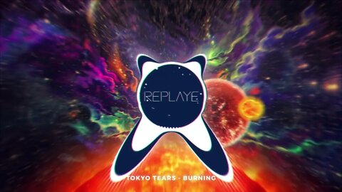 Tokyo Tears - Burning | Replaye
