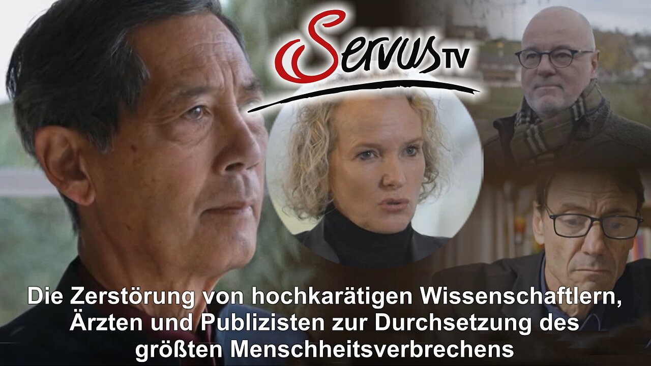 Servus-TV - Die Zerstörung von hochkarätigen Wissenschaftlern, Ärzten und Publizisten