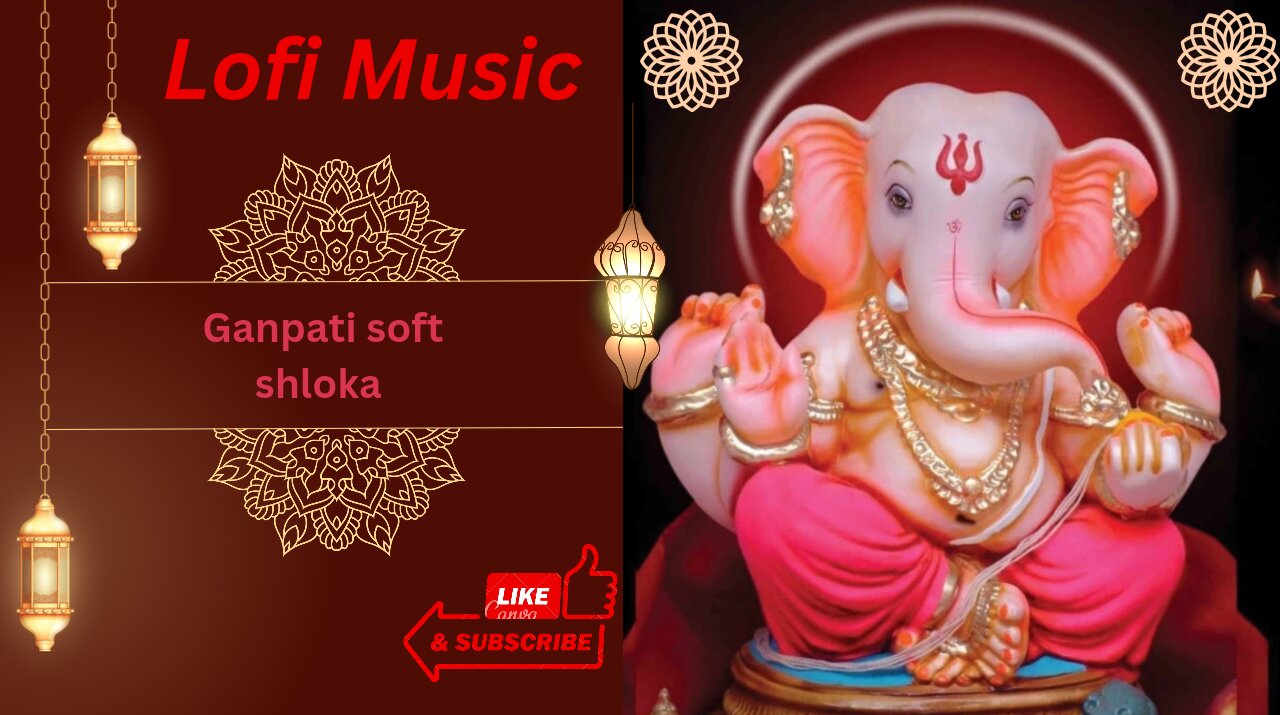 Lofy Music Ganapati Soft Shloka (peaceful music)