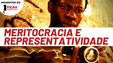 A relação entre meritocracia e representatividade | Momentos do Tição, Programa de Preto