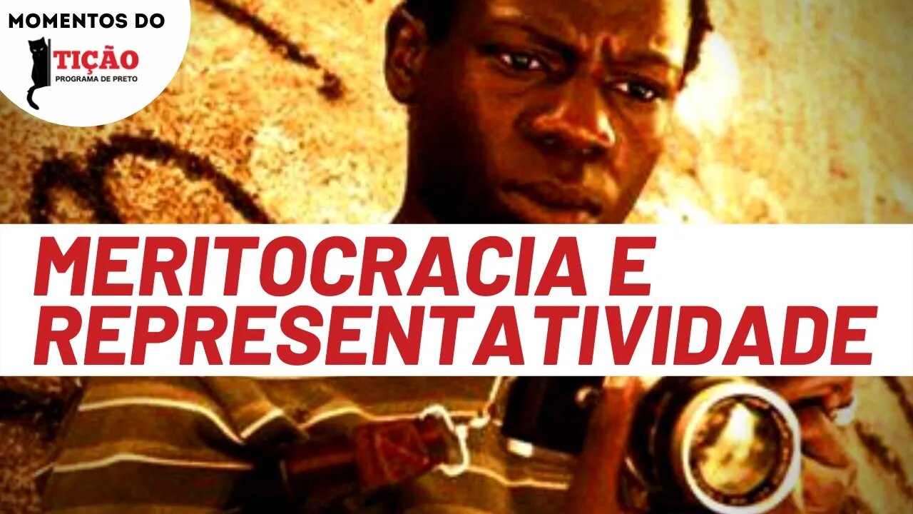 A relação entre meritocracia e representatividade | Momentos do Tição, Programa de Preto