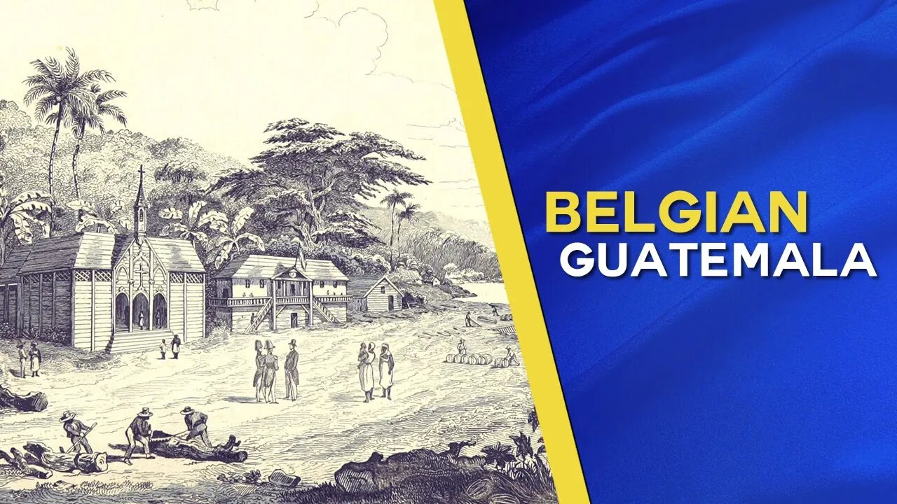 Belgian Guatemala, First Colony of the Belgian Colonial Empire (Documentary)