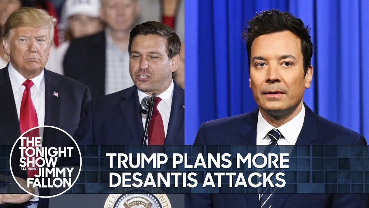 Trump Plans More DeSantis Attacks and Name-Calling _ The Tonight Show Starring Jimmy Fallon