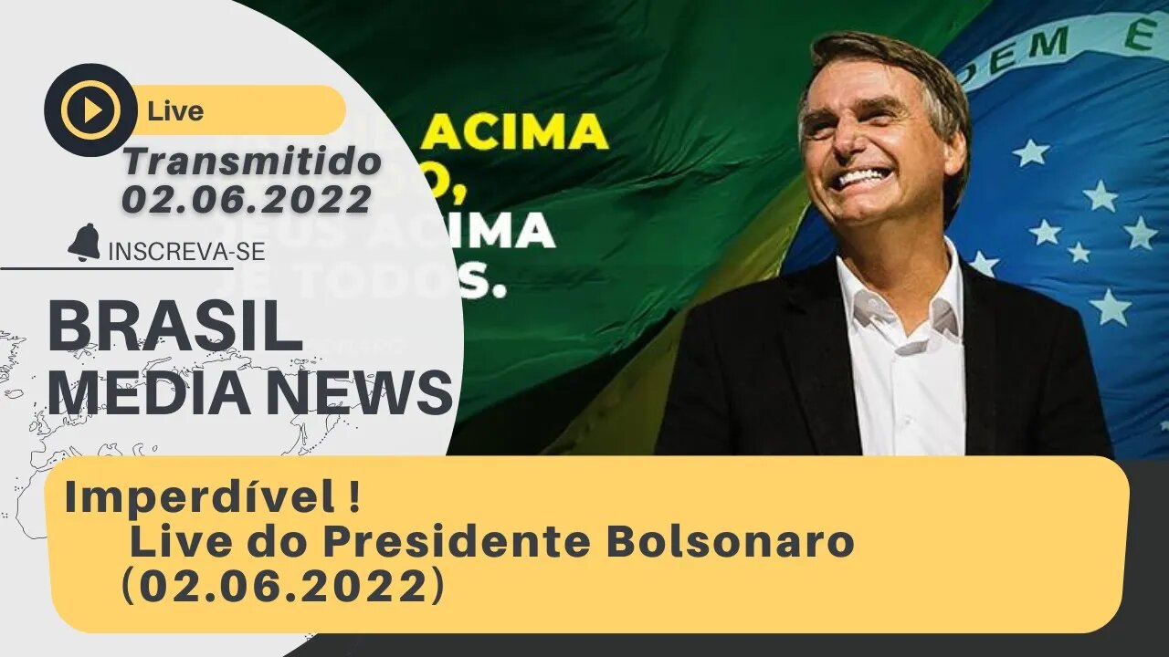 Transmissão ao Vivo: Presidente Jair Bolsonaro (02/06/2022)