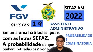 probabilidade | FGV QUESTÃO 19 da SEFAZ AM 2022. Em uma urna há 5 bolas iguais, cada uma com uma