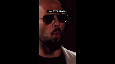 Let’s Stop The War - Andrew Tate: Entrepreneur Message