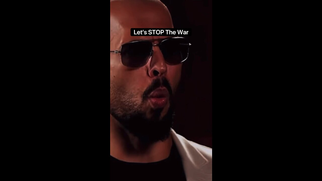 Let’s Stop The War - Andrew Tate: Entrepreneur Message