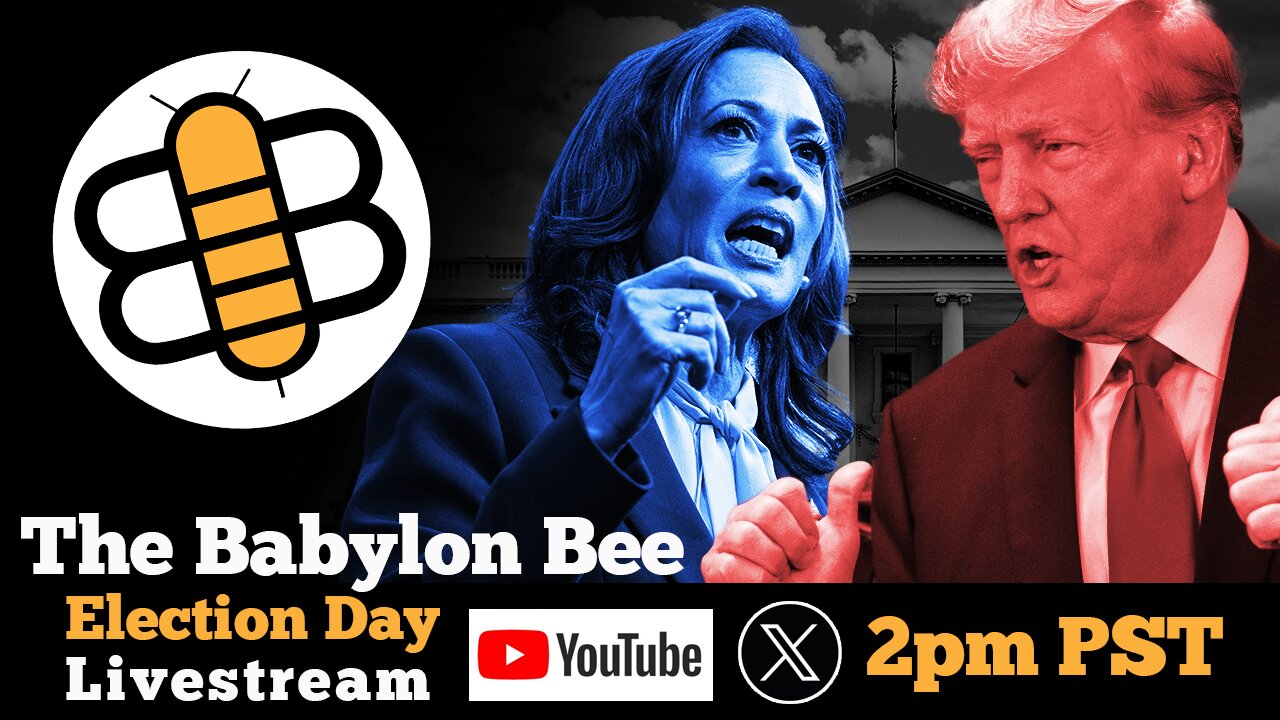 Election Day Livestream 2024 At The Babylon Bee