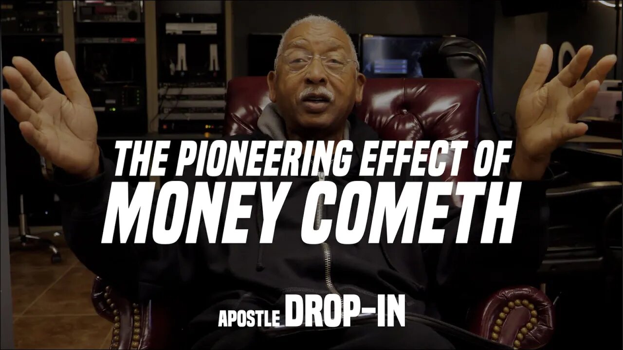 The Pioneering Effect of Money Cometh #ApostleDropIn