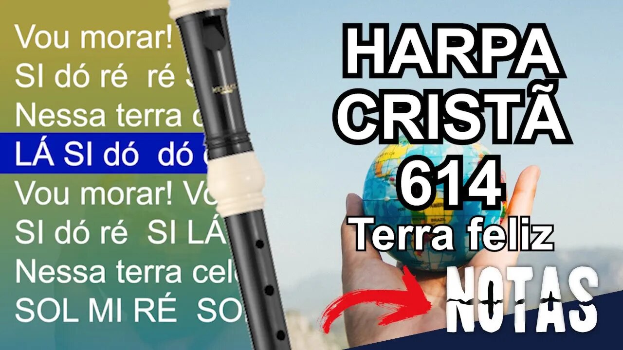 Harpa Cristã 614 - Terra feliz - Cifra melódica