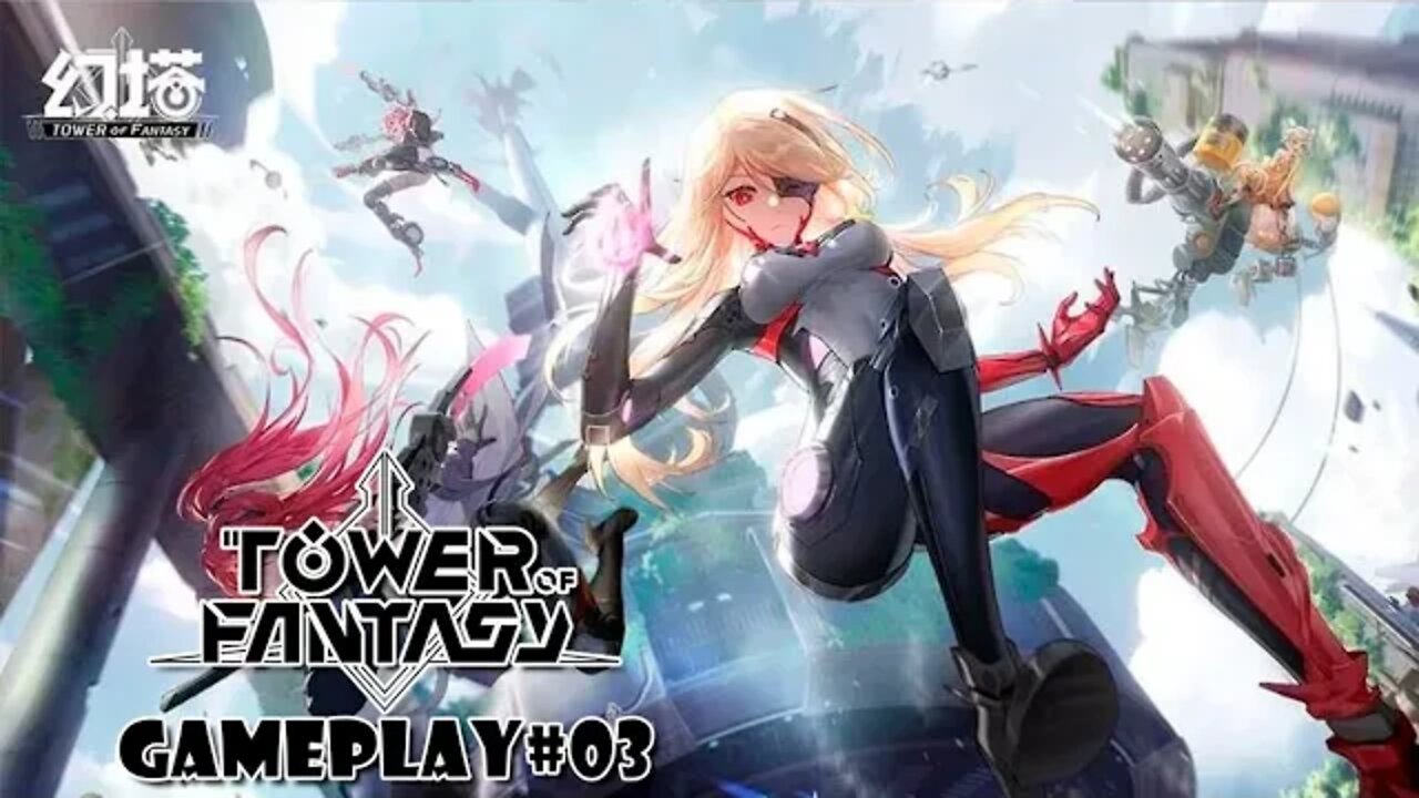 Tower Of Fantasy - GamePlay#03 - Tentando descobrir minha verdadeira identidade!