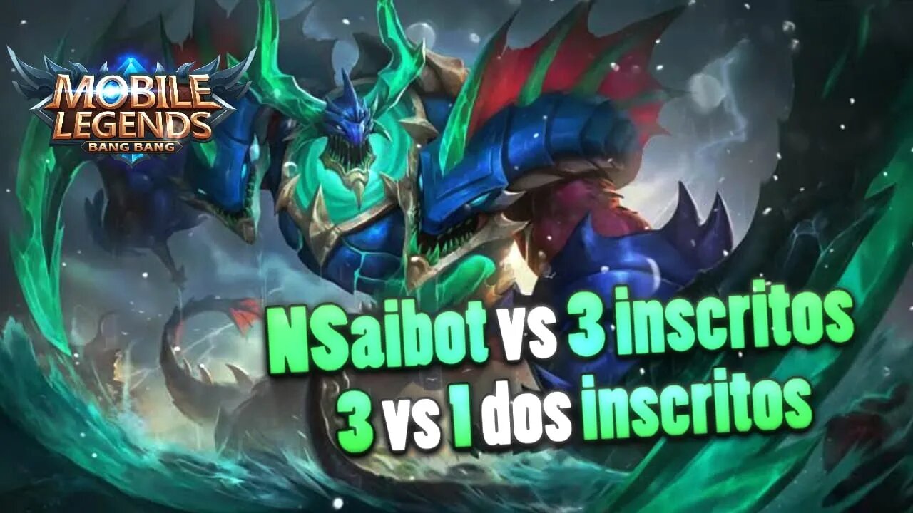 NSaibot x 3 Inscritos • 1x3 | Mobile Legends