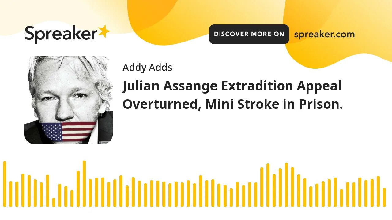 Julian Assange Extradition Appeal Overturned, Mini Stroke in Prison.