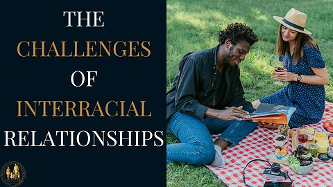 Keys To A Successful Marriage Part 5: Interracial Relationships