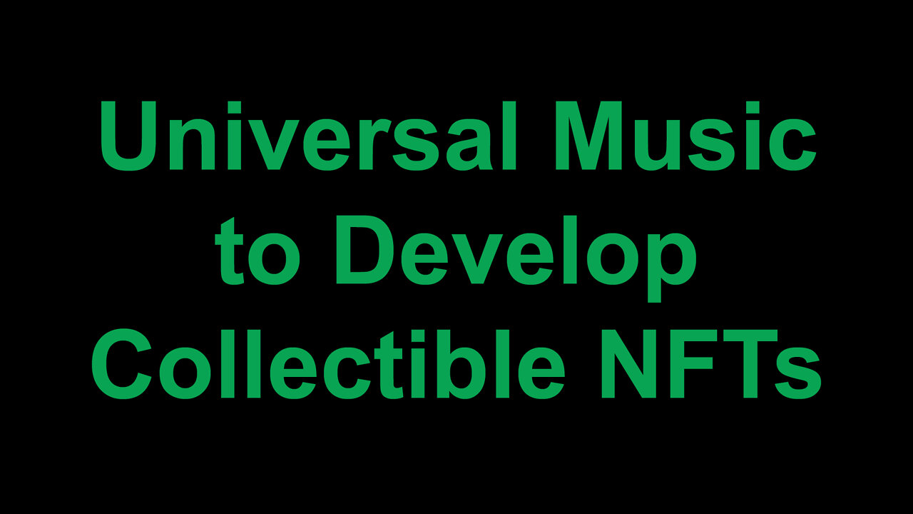 Universal Music to Develop Collectible NFTs