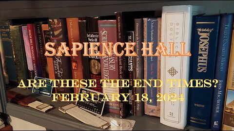 Sapience Hall End Times Presentation Alternate Recording February 18, 2024