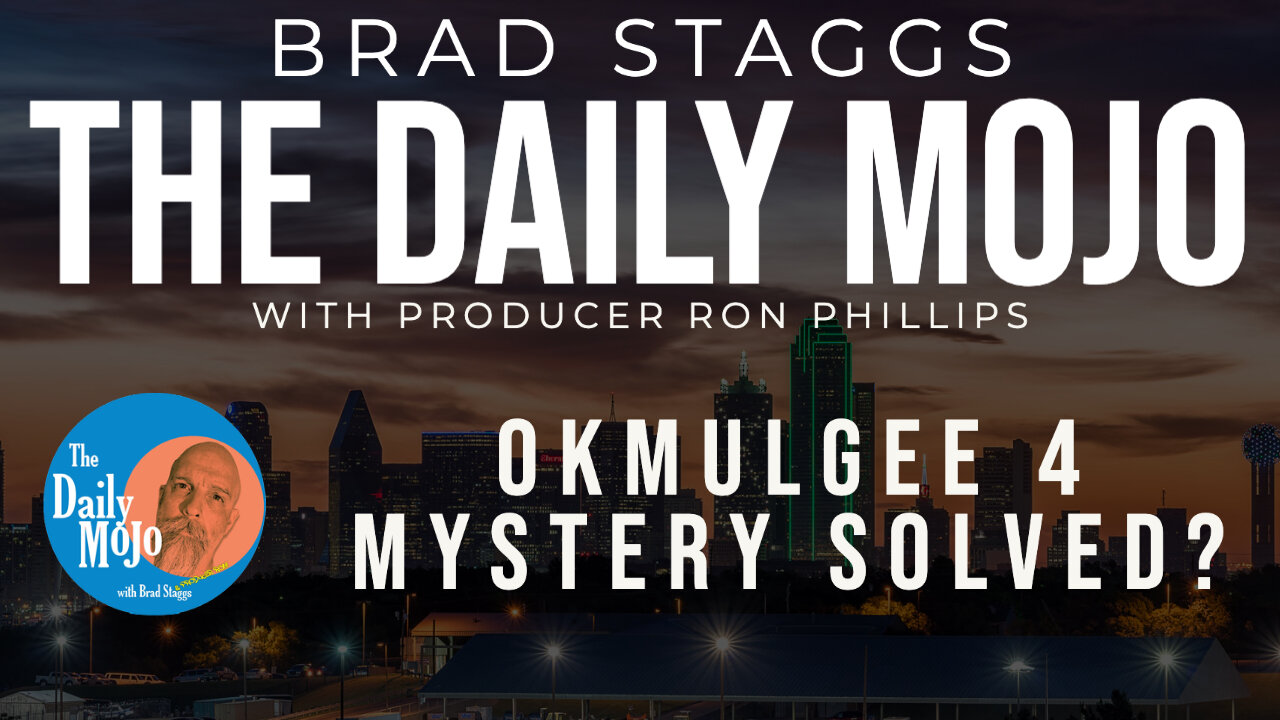 LIVE: Okmulgee 4 Mystery Solved? - The Daily Mojo