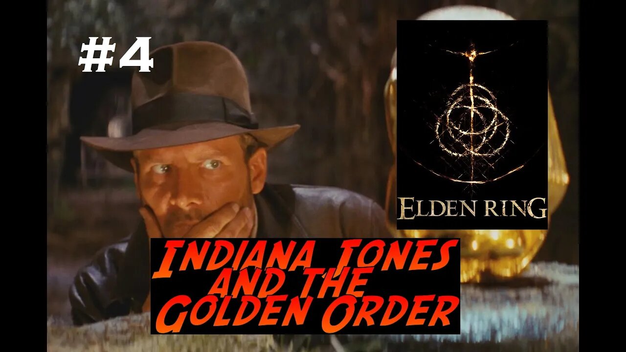 Elden Ring | Indiana Jones and The Golden Order | Part 4